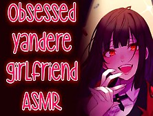 ❤︎【Asmr】❤︎ Affectionate Yandere Gf Part Three