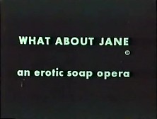 What About Jane: An Erotic Soap Opera