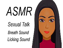 Asmr Sexual Talk,  Licking,  Breath Sound