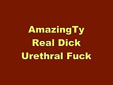 Unusual Insertions (20) - Amazing Ty - Fucked In Urethra (Pee-Ho