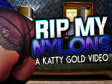 Kattie Gold In Rip My Nylons A Katy Gold Video - Stockingsvr