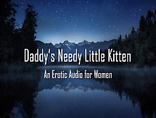 Daddy's Needy Little Kitten [Erotic Audio For Women] [Dd/lg] [Roleplay]