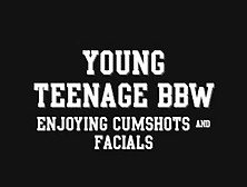 Young Teenage Bbw Enjoying Cumshots & Facials Free Porn 22