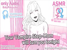 (Asmr) Your Vampire Step-Mom Will Turn You Tonight (Bj)(Riding)(Audio Only)