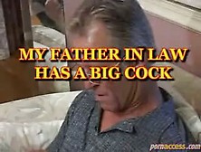 My Father In-Law Has A Big Cock
