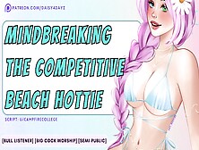Mindbreaking The Competitive Beach Sweetie || [Defiance To Submission] [Audio Porn] [Casual Cheating]