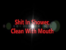 Shit In Shower - Clean With Mouth Sd