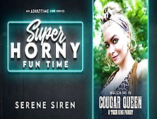 Serene Siren In Serene Siren - Super Horny Fun Time