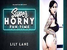 Lily Lane In Lily Lane - Super Horny Fun Time