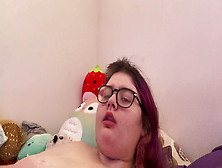 20 Year Old Bbw Slut Fucks Throat,  Tits And Pussy With Toy