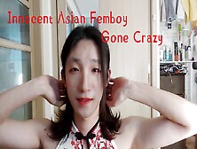 Innocent Asian Femboy Gone Crazy