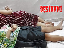 Desiavni Step Daughter Schooool Lady Hard Poked While She Is Sleeping Orgasum Clear Hindi Voice