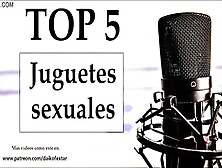 Top 5 Juguetes Sexuales Favoritos.  Voz Española.