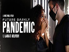 Future Darkly: Pandemic - Laura's Delivery