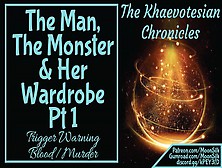 [The Khaevotesian Chronicles] The Hubby,  The Monster,  & Her Wardrobe Pt One