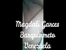 My Gf Magdali Garces