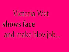Victoria Wet Without A Mask,  The First Tape Showing A Face