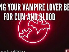 Making Your Vampire Lover Beg