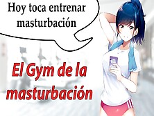 Joi Spanish Roleplay,  Sexual Gym.  Discover New Ways To Masturbate.