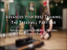 Advanced High Heel Training: The Treadmill Part Two