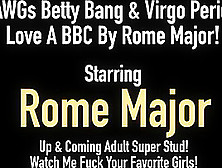Pawgs Betty Bang & Virgo Peridot Love A Bbc By Rome Major!