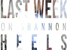 'my Friends Asked Me What I Did Last Week... ' - Last Week On Shannon Heels 01/02/21 - 07/02/21