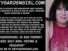 Dirtygardengirl In Red Fishnet Dress Self Anal Fisting & Prolapse