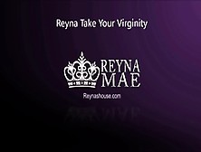 Reyna Mae – Reyna Takes Your Virginity