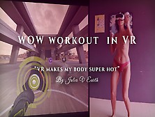 Vr Makes My Body Super Hot.  Wow Workout In Vr.