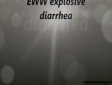 Eww Explosive Diarrhea