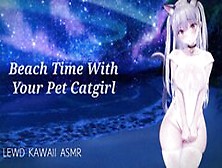 Beach Time With Your Catgirl | Sound Porn | English Asmr