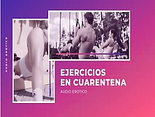 Erotic Audio For Women In Spanish (Asmr) - Quarantine Workout