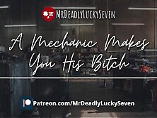 Mechanic Makes You His Bitch