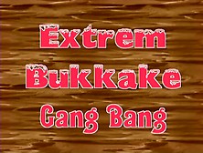 Gang Bang Extrem Bukkake