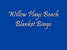Willow Plays Beach Blanket Bingo