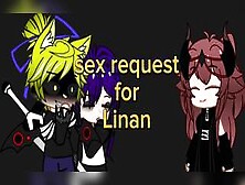 Sex Request For Linan / Gacha Club / $Erpentpacx