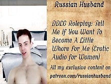Ddlg Roleplay: Tell Me If You Want To Become A Little Whore For Me (Audio)