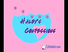 Little Mutt Video: Haleys Confessions