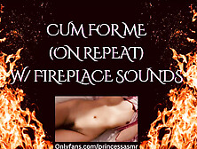 Cum For Me (Fireplace Asmr)