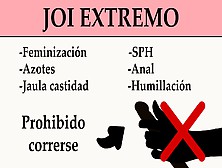 Joi Extremo: Anal,  Feminizacion,  Sph,  Azotes, ...