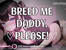 Please Breed Me,  Daddy! I'm Desperate For Your Cum~ [Rough Asmr] Female Moaning And Dirty Talk