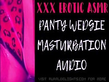 Panty Wedgie Masturbation (Xxx Erotic Asmr Audio)