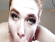 Stunning Ginger Skank Offer Goddess Eye Contact Sloppy Throatjob ~ Thegoddessoflust