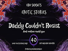 Daddy Couldn't Resist (Erotic Audio For Women) [Eses40]