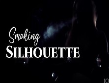 Smoking Silhouette : Femdom Self Perspective Ashtray Fantasy