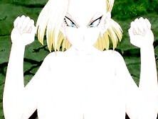 Dragon Ball - Point Of View Fucking Android 18 Year Old Animated