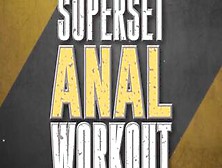 Superset Anal Workout / Brazzers