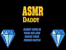 Daddy Fucks Little Girl In Ass While Her Friend Watches Asmr Roleplay Audio