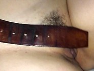 Spanking Her Pussy With My Belt