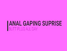 Anal Gaping Surprise Butt Plug All Day